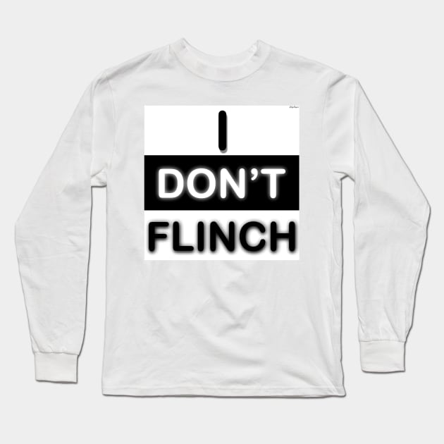 I don't flinch Long Sleeve T-Shirt by Spikynbougiee